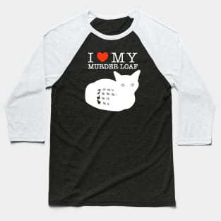 I Love My Murder Loaf - Inverted Baseball T-Shirt